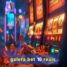 galera bet 10 reais